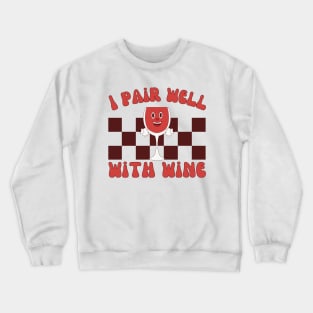 I Pair Well With Wine, Wine Tour, Wine Lover Crewneck Sweatshirt